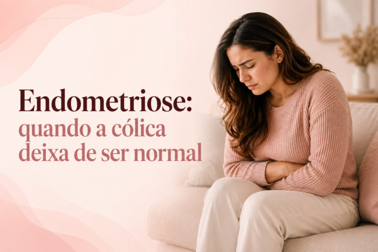 Endometriose: quando a cólica deixa de ser normal